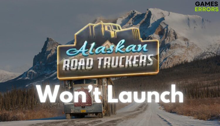 Alaskan Road Truckers Wont Launch