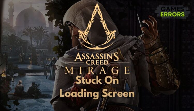 Assassin's Creed Mirage Stuck On Loading Screen