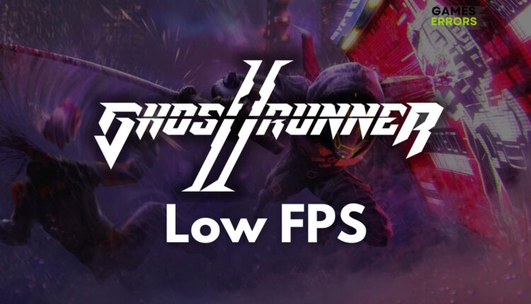 Ghostrunner 2 Low FPS