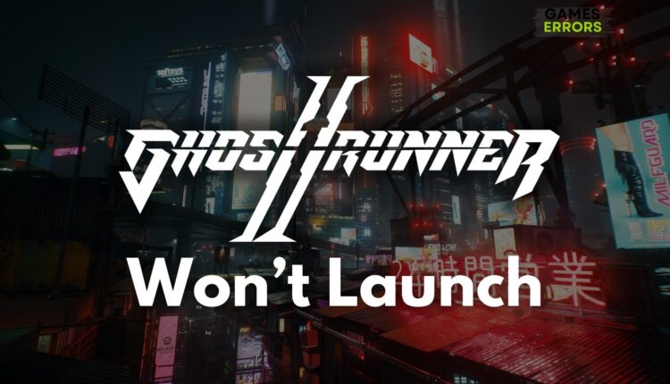 Ghostrunner 2 Won't Launch