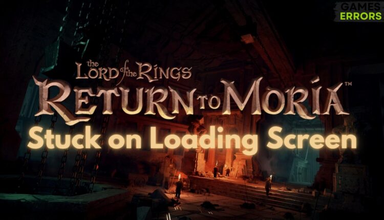 The Lord of the Rings Return to Moria Stuck on Loading Screen