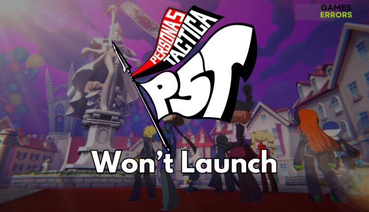Persona 5 Tactica Won't Launch