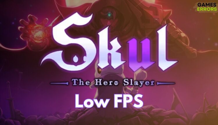 Skul The Hero Slayer Low FPS