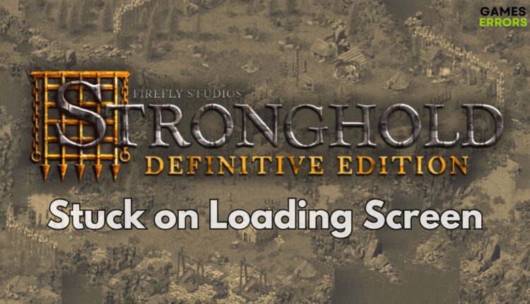 Stronghold Definitive Edition Stuck on Loading Screen