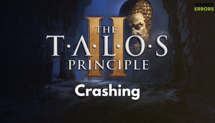 The Talos Principle 2 Crashing