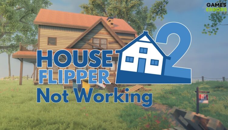 House Flipper 2 Not Working