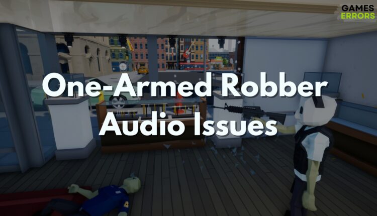 One-Armed Robber Audio Issues