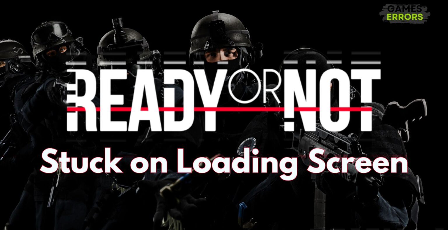Ready or Not Stuck on The Loading Screen: Easy Solutions