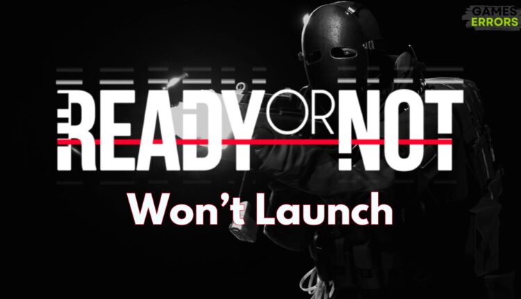 Ready or Not Won't Launch