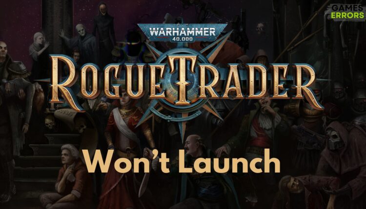Warhammer 40,000 Rogue Trader Won't Launch