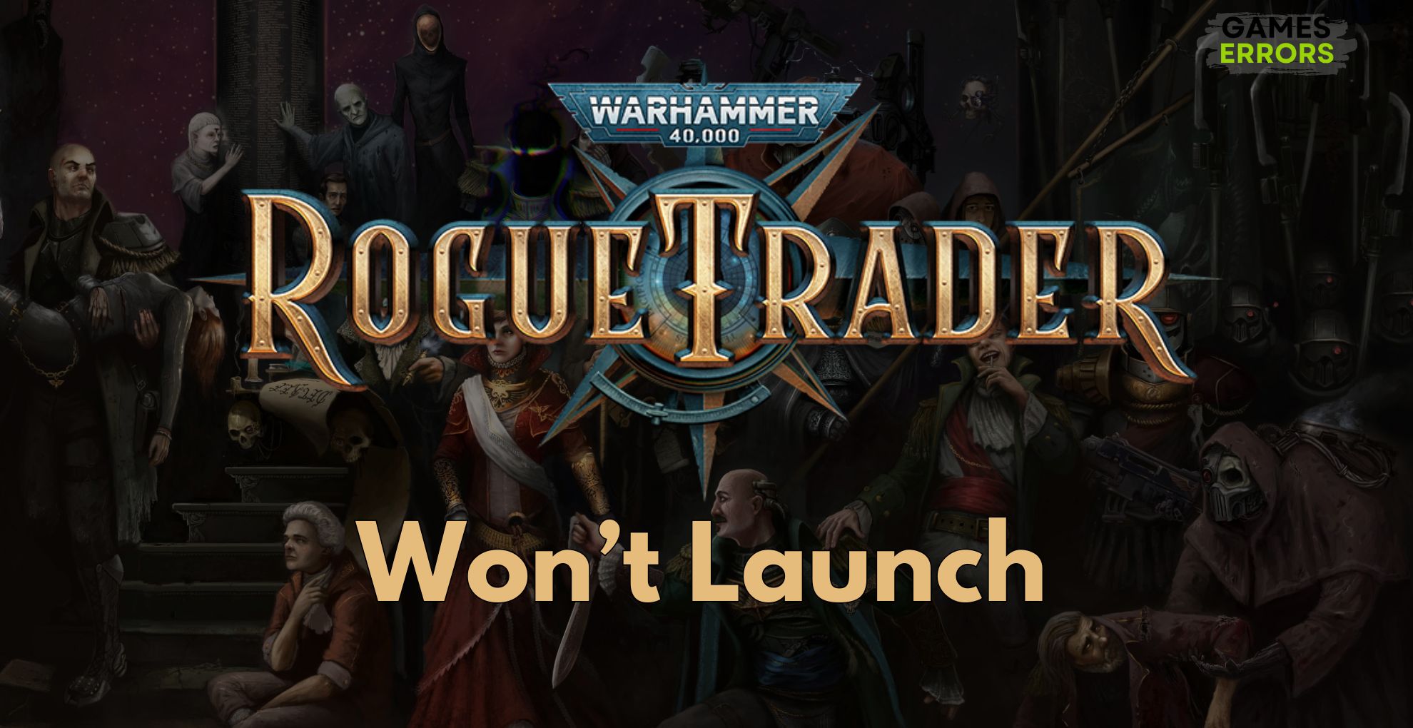 Warhammer 40,000 Rogue Trader Won't Launch