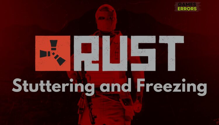 Rust Stuttering and Freezing